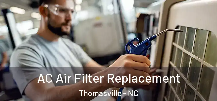  AC Air Filter Replacement Thomasville - NC