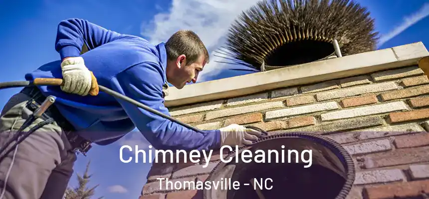  Chimney Cleaning Thomasville - NC
