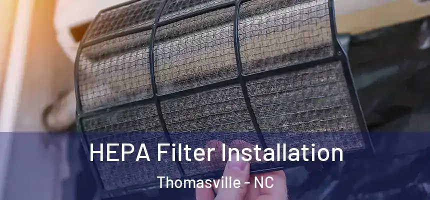  HEPA Filter Installation Thomasville - NC