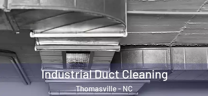 Industrial Duct Cleaning Thomasville - NC